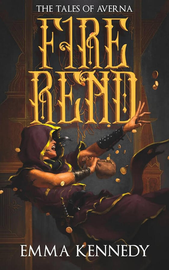Firerend by Emma Kennedy The cover for Firerend by Emma Kennedy. The brown cover features a cloaked figure falling backwards, spilling a pouch of coins.