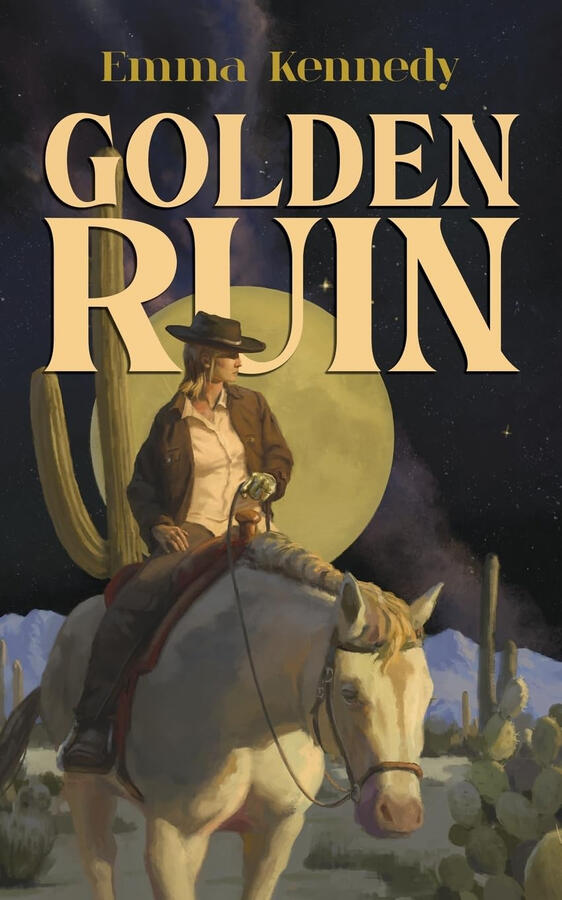 The cover for Golden Ruin by Emma Kennedy. The cover features a person on a white horse, backed by a cactus and a large moon.