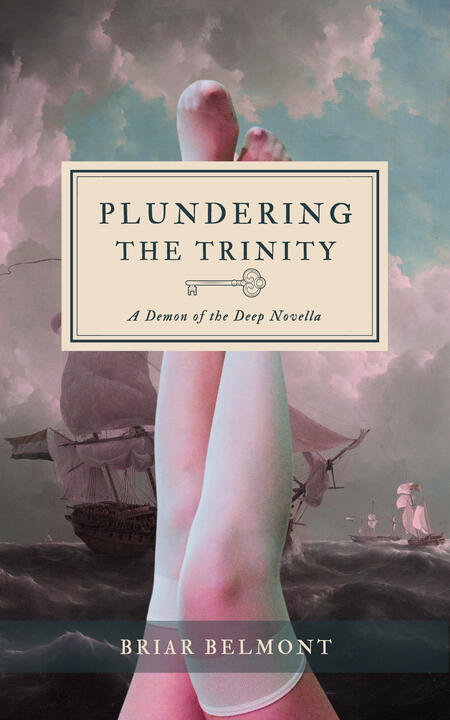 Plundering the Trinity by Briar Belmont Plundering the Trinity by Briar Belmont